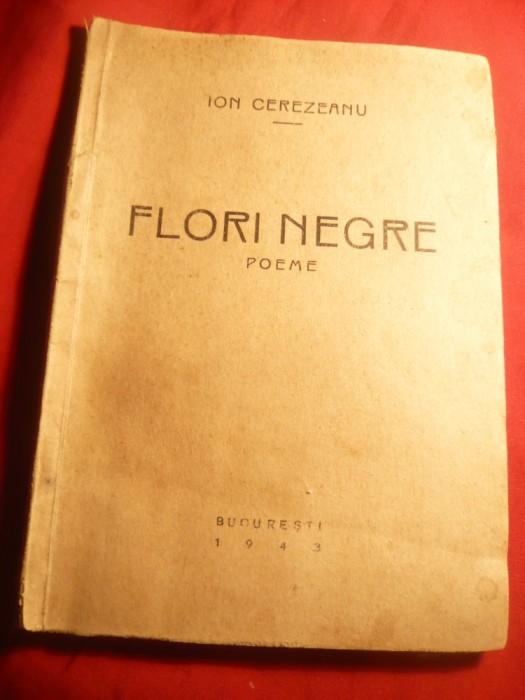 301. Ion Cerezeanu - Flori Negre - Poeme 1943 , 98 pag
