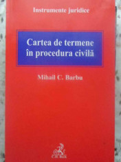 Cartea De Termene In Procedura Civila - Mihail C. Barbu ,415868 foto