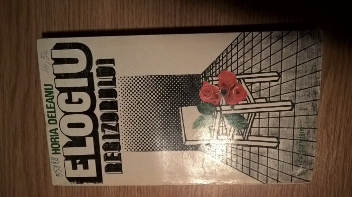 Horia Deleanu - Elogiu regizorului (Editura Meridiane, 1985)