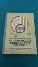 STUDIUL MATERIALELOR ?I TEHNOLOGIA PRELUCRARII LEMNULUI/ MANUAL LICEE/ 1979 foto