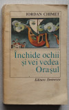 Iordan Chimet - Inchide Ochii Si Vei Vedea Orasul