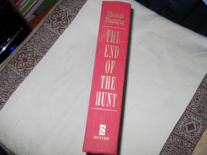 THOMAS FLANAGAN - THE END OF THE HUNT