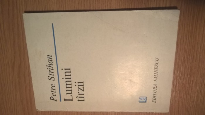 Petre Strihan - Lumini tirzii - Poezii si aforisme (Editura Eminescu, 1984)