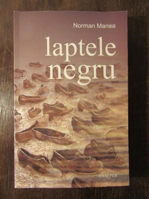 LAPTELE NEGRU -NORMAN MANEA foto