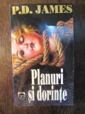 PLANURI SI DORINTE-P.D.JAMES