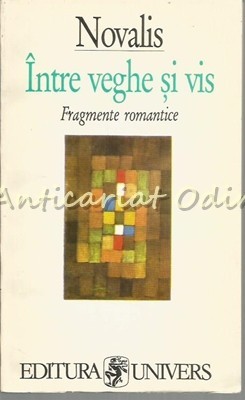 Intre Veghe Si Vis - Novalis foto mare Intre Veghe Si Vis - Novalis foto mare