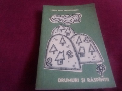 MIRON RADU PARASCHIVESCU - DRUMURI SI RASPANTII foto
