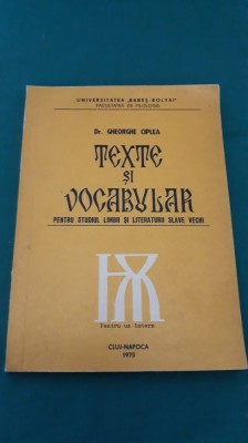 TEXTE ȘI VOCABULAR PENTRU STUDIUL LIMBII ȘI LITERATURII SLAVE VECHI/G.CLIPEA*500 foto