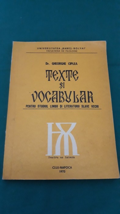 TEXTE ȘI VOCABULAR PENTRU STUDIUL LIMBII ȘI LITERATURII SLAVE VECHI/G.CLIPEA*500