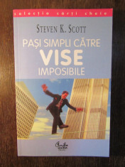 PASI SIMPLI CATRE VISE IMPOSIBILE-STEVEN K. SCOTT foto