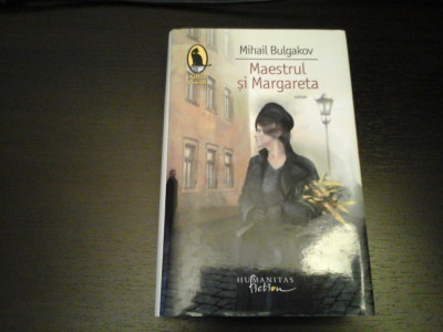 Maestrul si Margareta - Mihail Bulgakov, Humanitas Fiction,2008, 515p, cartonata foto