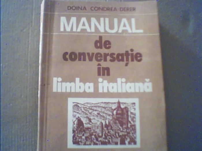 Doina Condrea-Derer - MANUAL DE CONVERSATIE IN LIMBA ITALIANA { 1982 }