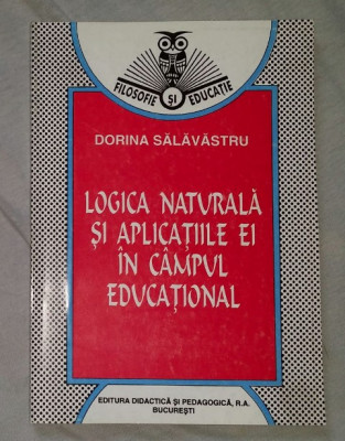 Logica naturala si aplicatiile ei in campul educational / D. Salavastru foto