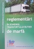 REGLEMENTARI IN DOMENIUL TRANSPORTULUI RUTIER DE MARFA