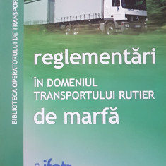 REGLEMENTARI IN DOMENIUL TRANSPORTULUI RUTIER DE MARFA