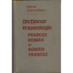 Elena Gorunescu - Dictionar frazeologic francez-roman si roman-francez foto