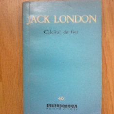 d3 JACK LONDON - CALCAIUL DE FIER