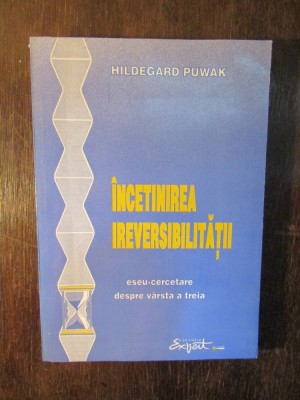 INCETINIREA IREVERSIBILITATII -HILDEGARD PUWAK , 1995 foto