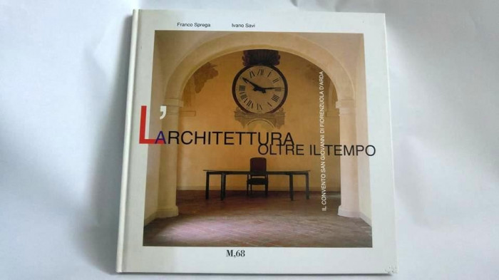 Album arhitectura: L&#039;architettura oltre il tempo, Franco Sprega si Ivano Savi