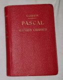 Oeuvres choisies, disposees d&#039;apres l&#039;ordre chronologique / Pascal 704p ed. crit