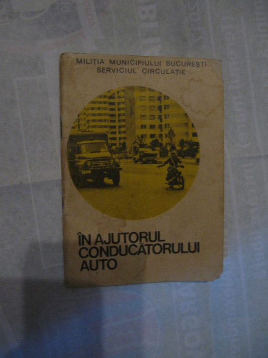 In ajutorul conducatorilor auto - Militia mun. Bucuresti - Serv. Circulatie / 79