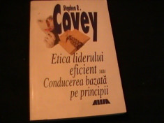 ETICA LIDERULUI EFICIENT SAU CONDUCEREA BAZATA PE PRINCIPII-STEPHEN R. COVEY- foto