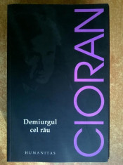 Cioran - Demiurgul cel rau foto