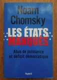 Noam Chomsky - Les etats manques. Abus de puissance et deficit democratique