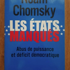 Noam Chomsky - Les etats manques. Abus de puissance et deficit democratique