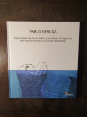 Douazeci de poeme de iubire si un cantec de disperare- Pablo Neruda foto