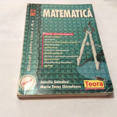 MATEMATICA MANUAL PENTRU CLASA A IX-A M2 AURELIA GOMOLEA -RF14/2 foto