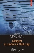 Maigret, vol. 39 -Maigret si cadavrul fara cap foto mare Maigret, vol. 39 -Maigret si cadavrul fara cap foto mare