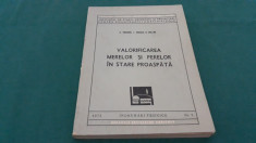 VALORIFICAREA MERELOR ?I PERELOR IN STARE PROASPATA/ A. GHERGHI, I. MIRCEA/1972 foto