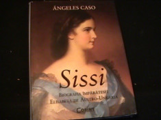 SISSI -BIOGRAFIA INPARATESEI DE AUSATRO-UNGARIA-ANGELES CASO-TRAD.ELENA A. COMAN foto