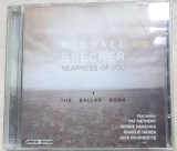 Cumpara ieftin CD JAZZ: MICHAEL BRECKER - NEARNESS OF YOU (w.METHENY/HANCOCK/HADEN/DeJOHNETTE+)