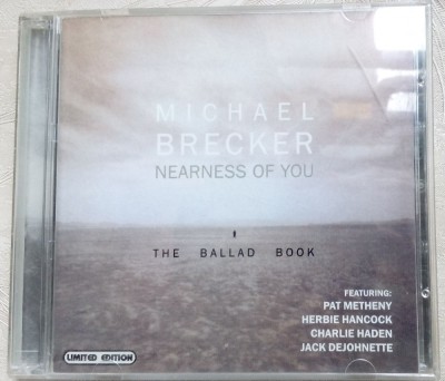 CD JAZZ: MICHAEL BRECKER - NEARNESS OF YOU (w.METHENY/HANCOCK/HADEN/DeJOHNETTE+) foto