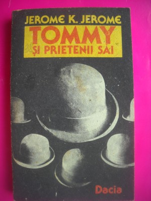 HOPCT JEROME K JEROME -TOMMY SI PRIETENII SAI 1989-286 PAGINI foto