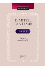 Opere. Istoria ieroglifica - Dimitrie Cantemir foto