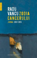 Zodia Cancerului. Jurnal 2012-2015 - Radu Vancu foto