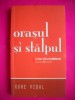 HOPCT GORE VIDAL -ORASUL SI STALPUL -EDIT UNIVERS 2008- 206 PAGINI