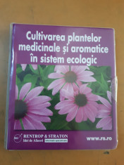 Cultivarea plantelor medicinale ?i aromatice in sistem ecologic foto