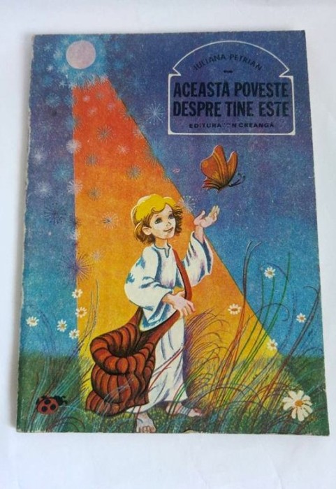 ACEASTA POVESTE DESPRE TINE ESTE - Iuliana Petrian, Editura: Ion Creanga 1985 foto mare ACEASTA POVESTE DESPRE TINE ESTE - Iuliana Petrian, Editura: Ion Creanga 1985 foto mare