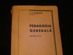 PEDAGOGIE GENERALA-G. G. ANTONESCU-EDITIA-IV-578 PG- foto