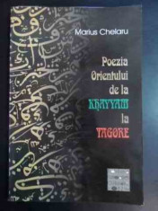 Poezia Orientului De La Khayyam La Tagore - Marius Chelaru ,544034 foto