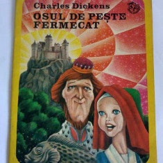 OSUL DE PESTE FERMECAT, CHARLES DICKENS, Editura Ion Creanga, Bucuresti, 1984