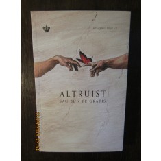 Altruist sau bun pe gratis - Abigail Marsh