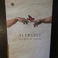 Altruist sau bun pe gratis - Abigail Marsh