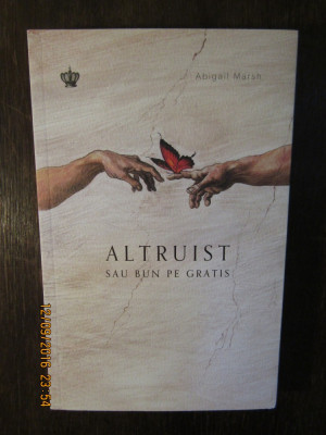 Altruist sau bun pe gratis - Abigail Marsh foto