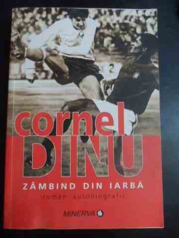 Zambind Din Iarba -roman Autobiografic (prefata De Fanus Neag - Cornel Dinu ,543705 foto mare Zambind Din Iarba -roman Autobiografic (prefata De Fanus Neag - Cornel Dinu ,543705 foto mare