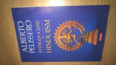 Introducere in hinduism - Alberto Pelissero (Editura Polirom, 2014) foto